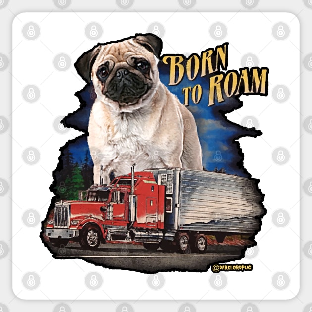 Born to roam Sticker by darklordpug